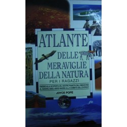 L'atlante delle meraviglie della natura per i ragazzi - Joyce Pope