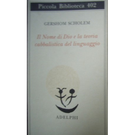 Il nome di Dio e la teoria cabbalistica del linguaggio - Gershom Scholem