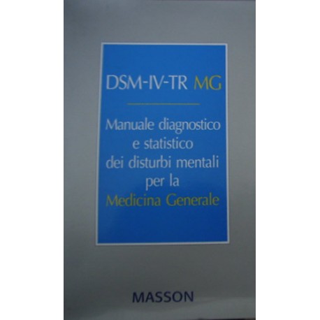 DSM-IV-TR MG. Manuale diagnostico statistico dei disturbi mentali per la medicina generale