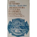 Architettura e cultura in America dalla guerra civile all'ultima frontiera - Lewis Mumford