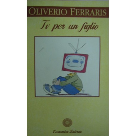 TV per un figlio - Anna Oliverio Ferraris