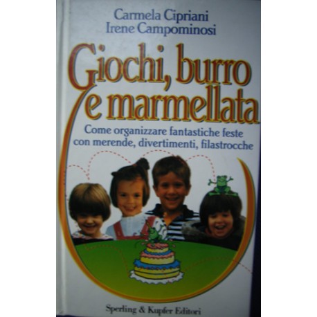 Giochi, burro e marmellata - C. Cipriani/I. Campominosi